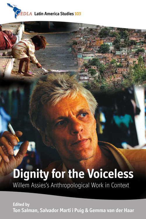 Book cover of Dignity for the Voiceless: Willem Assies's Anthropological Work in Context (CEDLA Latin America Studies #103)