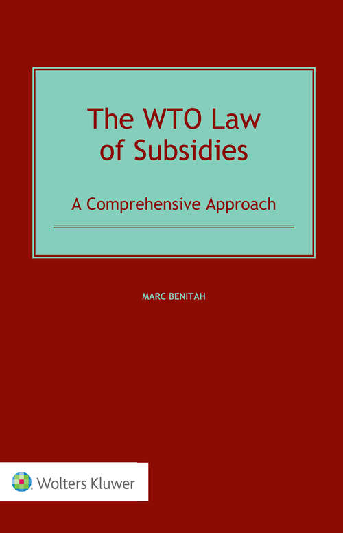 Book cover of The WTO Law of Subsidies: A Comprehensive Approach