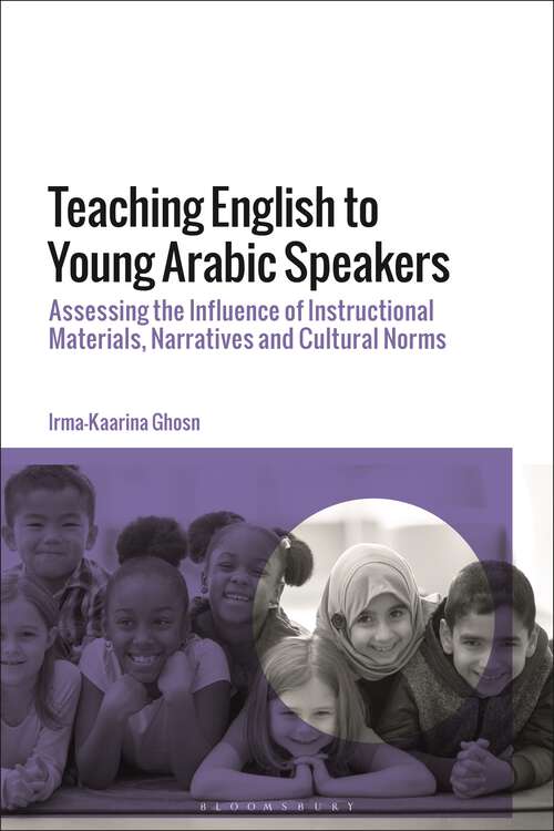 Book cover of Teaching English to Young Arabic Speakers: Assessing the Influence of Instructional Materials, Narratives and Cultural Norms