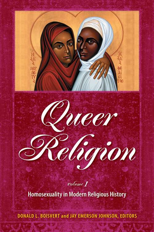 Book cover of Queer Religion [2 volumes]: [2 volumes]