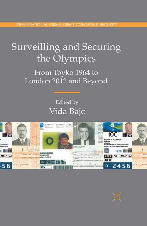 Book cover of Surveilling and Securing the Olympics: From Tokyo 1964 to London 2012 and Beyond (1st ed. 2015) (Transnational Crime, Crime Control and Security)
