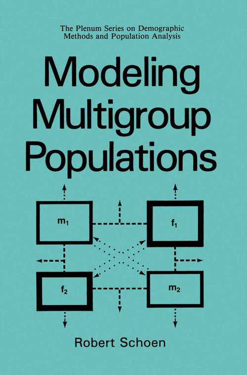 Book cover of Modeling Multigroup Populations (1988) (The Springer Series on Demographic Methods and Population Analysis)