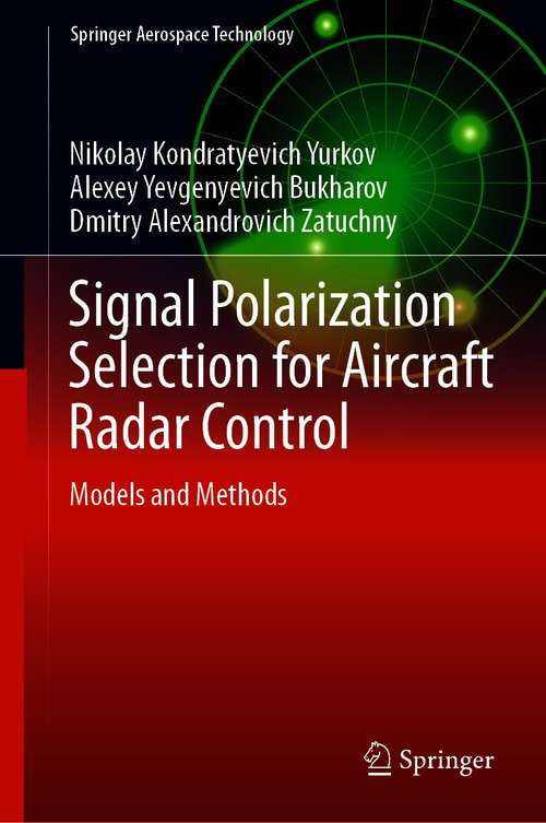 Book cover of Signal Polarization Selection for Aircraft Radar Control: Models and Methods (1st ed. 2021) (Springer Aerospace Technology)