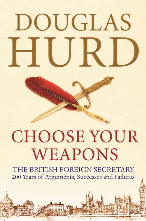 Book cover of Choose Your Weapons: Two Centuries Of Conflict And Personalities