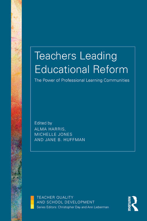 Book cover of Teachers Leading Educational Reform: The Power of Professional Learning Communities (Teacher Quality and School Development)