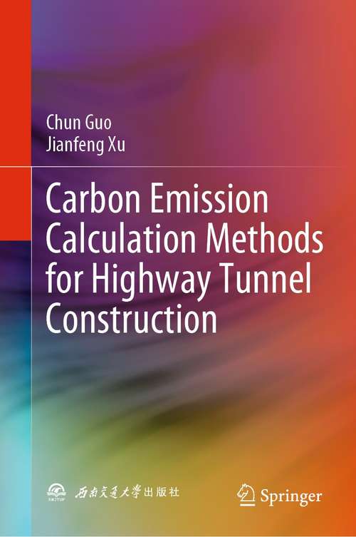 Book cover of Carbon Emission Calculation Methods for Highway Tunnel Construction (1st ed. 2022)
