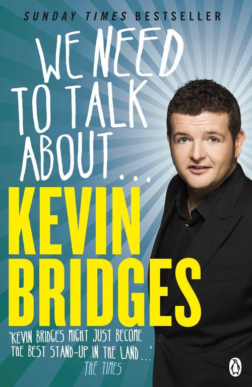 Book cover of We Need to Talk About . . . Kevin Bridges
