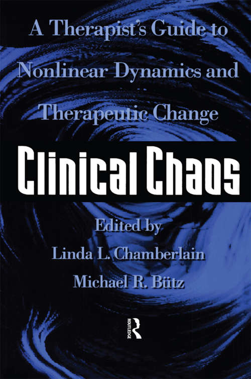 Book cover of Clinical Chaos: A Therapist's Guide To Non-Linear Dynamics And Therapeutic Change
