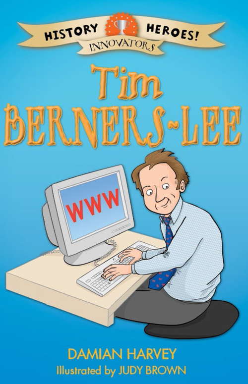 Book cover of Tim Berners-Lee: Tim Berners-lee (History Heroes)