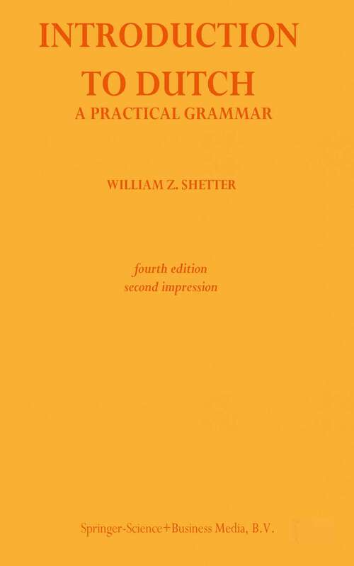 Book cover of Introduction to Dutch: A Practical Grammar (4th ed. 1977)