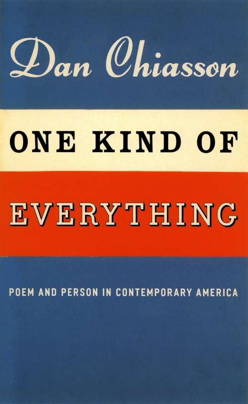 Book cover of One Kind of Everything: Poem and Person in Contemporary America