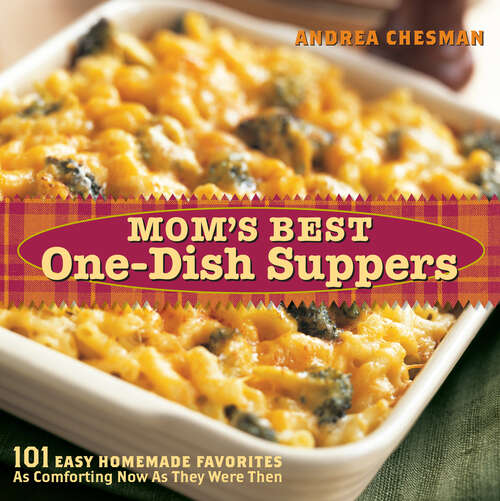 Book cover of Mom's Best One-Dish Suppers: 101 Easy Homemade Favorites, as Comforting Now as They Were Then
