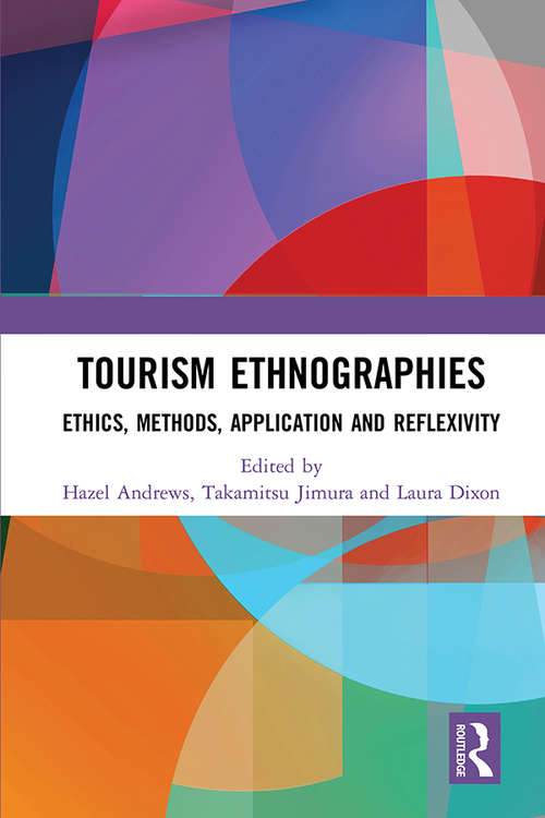 Book cover of Tourism Ethnographies: Ethics, Methods, Application and Reflexivity (Routledge Advances in Tourism and Anthropology)