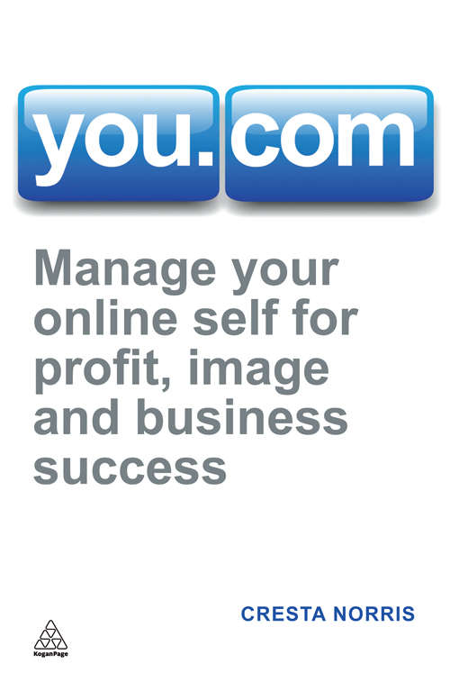 Book cover of You.com: Manage Your Online Self for Profit, Image and Business Success
