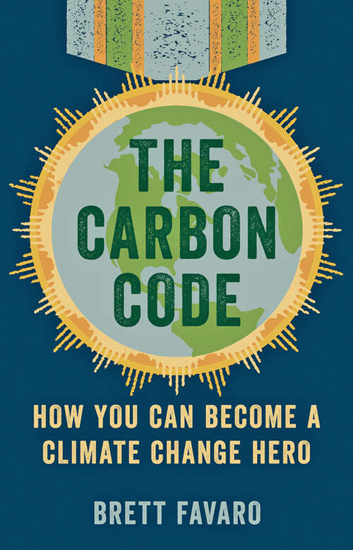 Book cover of The Carbon Code: How You Can Become a Climate Change Hero