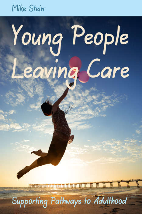 Book cover of Young People Leaving Care: Supporting Pathways to Adulthood