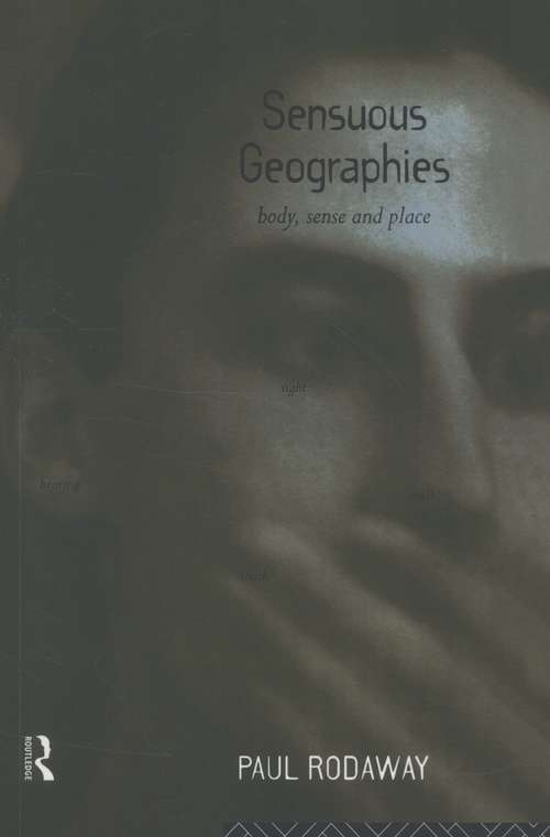 Book cover of Sensuous Geographies: Body, Sense And Place