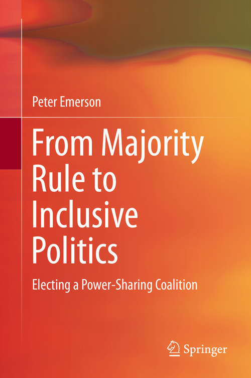 Book cover of From Majority Rule to Inclusive Politics: Electing A Power-sharing Coalition (1st ed. 2016)