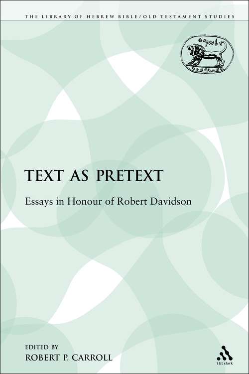 Book cover of Text as Pretext: Essays in Honour of Robert Davidson (The Library of Hebrew Bible/Old Testament Studies)