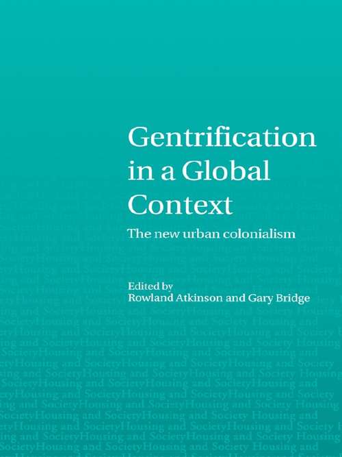 Book cover of Gentrification in a Global Context: The New Urban Colonialism (Housing and Society Series)