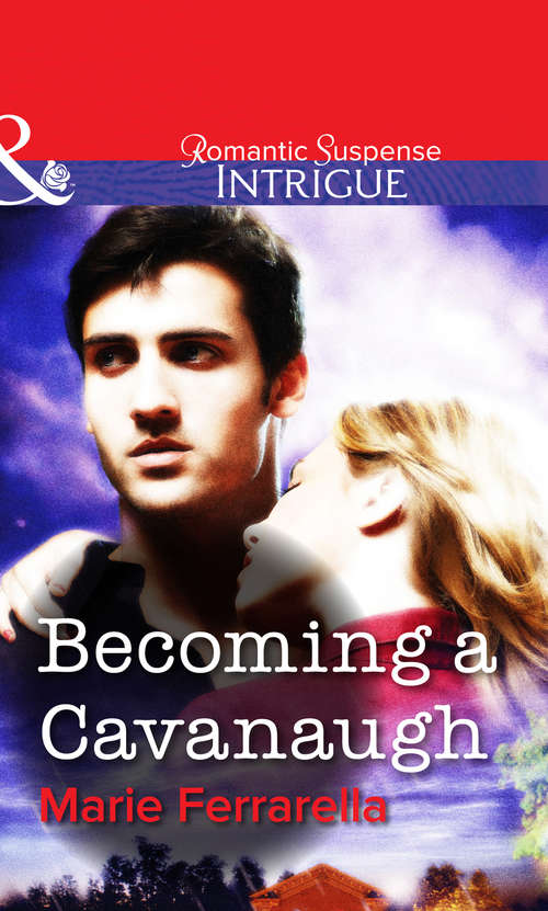 Book cover of Becoming a Cavanaugh (ePub First edition) (Mills And Boon Intrigue Ser. #1575)