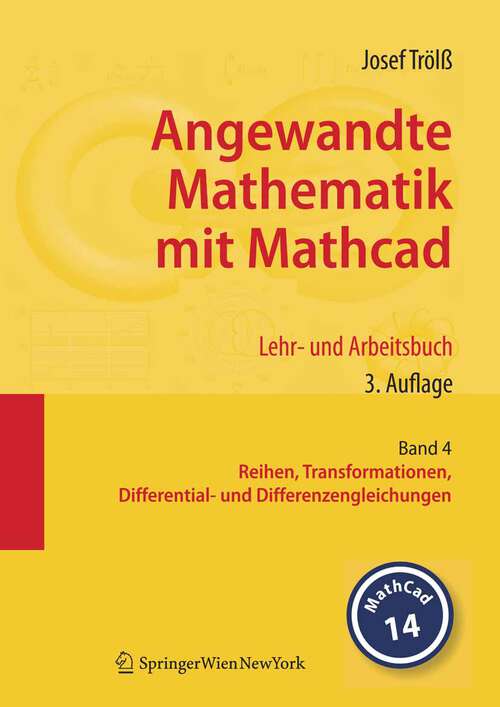 Book cover of Angewandte Mathematik mit Mathcad. Lehr- und Arbeitsbuch: Band 4: Reihen, Transformationen, Differential- und Differenzengleichungen (3., aktualisierte Aufl. 2008)