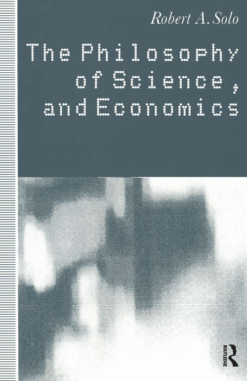 Book cover of The Philosophy of Science and Economics