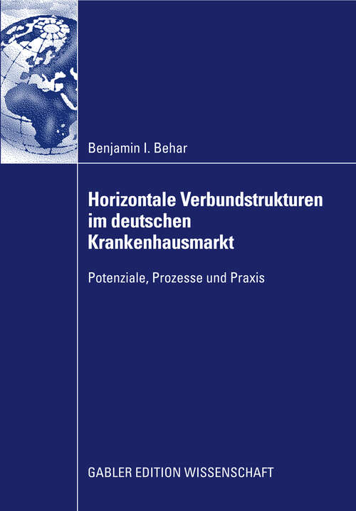 Book cover of Horizontale Verbundstrukturen im deutschen Krankenhausmarkt: Potenziale, Prozesse und Praxis (2009)