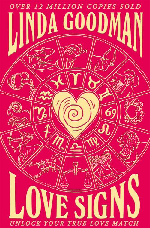 Book cover of Linda Goodman's Love Signs: New Edition of the Classic Astrology Book on Love: Unlock Your True Love Match