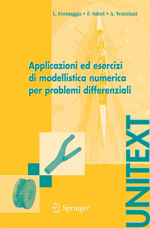 Book cover of Applicazioni ed esercizi di modellistica numerica per problemi differenziali (2005) (UNITEXT)