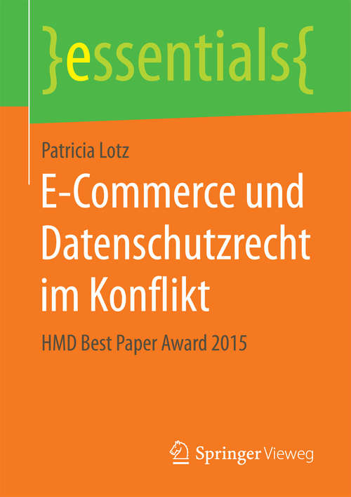 Book cover of E-Commerce und Datenschutzrecht im Konflikt: HMD Best Paper Award 2015 (1. Aufl. 2016) (essentials)