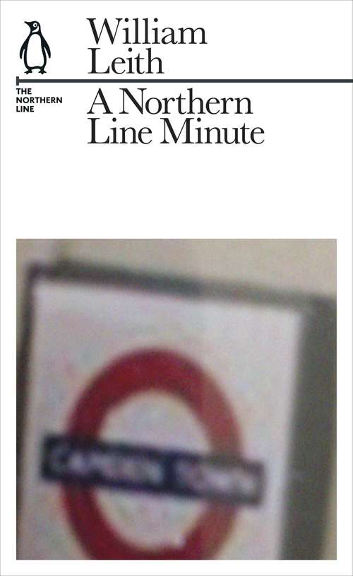 Book cover of A Northern Line Minute: The Northern Line (Penguin Underground Lines)