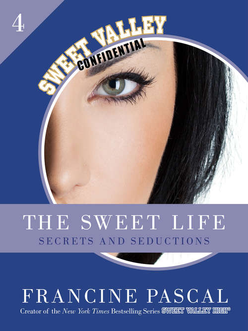 Book cover of The Sweet Life 4: Secrets And Seductions (Sweet Valley Confidential Ser. #4)