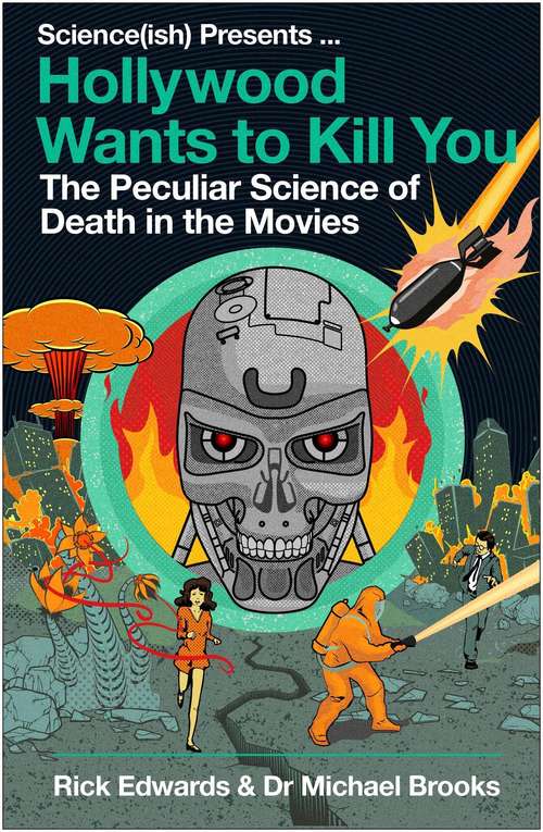 Book cover of Hollywood Wants to Kill You: The Peculiar Science of Death in the Movies (Main)