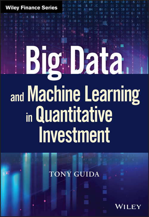 Book cover of Big Data and Machine Learning in Quantitative Investment (Wiley Finance)