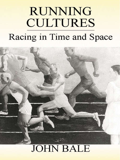 Book cover of Running Cultures: Racing in Time and Space (Sport in the Global Society)