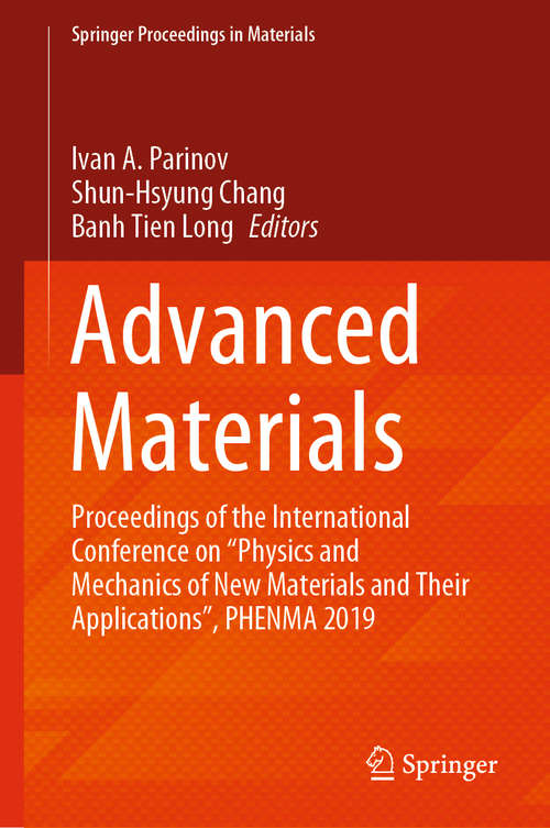 Book cover of Advanced Materials: Proceedings of the International Conference on “Physics and Mechanics of New Materials and Their Applications”, PHENMA 2019 (1st ed. 2020) (Springer Proceedings in Materials #6)