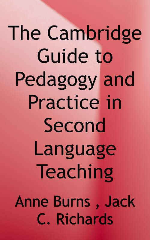 Book cover of The Cambridge Guide To Pedagogy And Practice In Second Language Teaching (PDF)