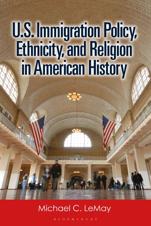 Book cover of U.S. Immigration Policy, Ethnicity, and Religion in American History