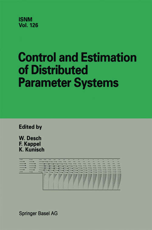 Book cover of Control and Estimation of Distributed Parameter Systems: International Conference in Vorau, Austria, July 14-20, 1996 (1998) (International Series of Numerical Mathematics #126)