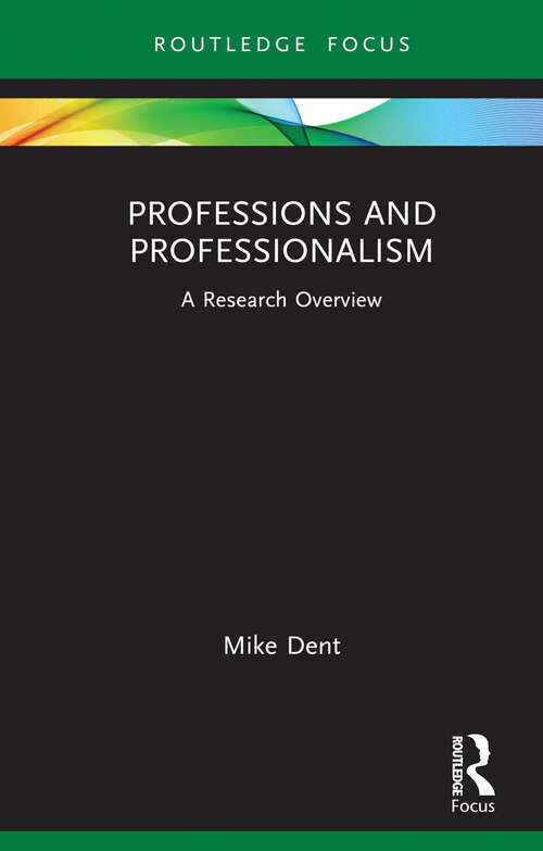 Book cover of Professions and Professionalism: A Research Overview (State of the Art in Business Research)