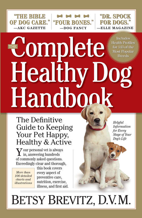 Book cover of The Complete Healthy Dog Handbook: The Definitive Guide to Keeping Your Pet Happy, Healthy & Active Through Every Stage of Life