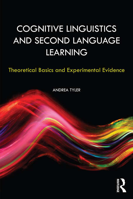 Book cover of Cognitive Linguistics and Second Language Learning: Theoretical Basics and Experimental Evidence