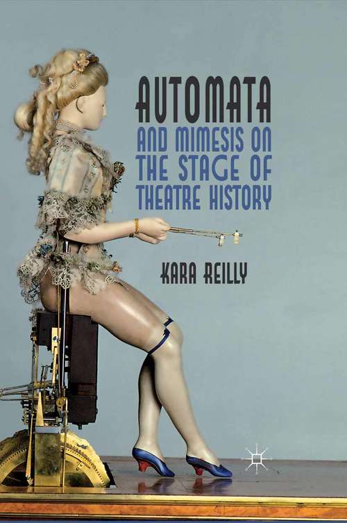 Book cover of Automata and Mimesis on the Stage of Theatre History (2011)