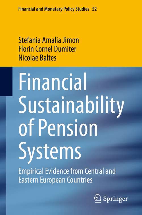 Book cover of Financial Sustainability of Pension Systems: Empirical Evidence from Central and Eastern European Countries (1st ed. 2021) (Financial and Monetary Policy Studies #52)