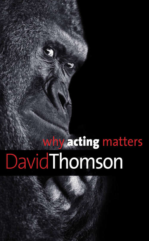 Book cover of Why Acting Matters (Why X Matters Series)