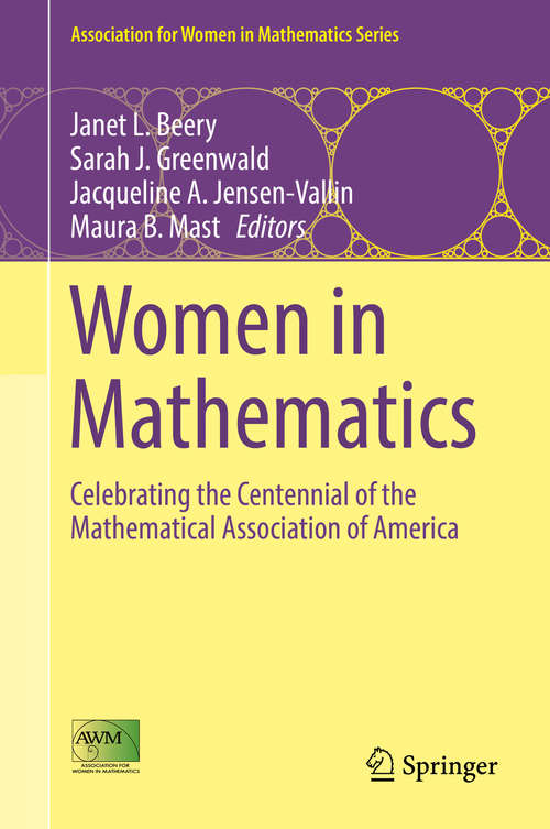 Book cover of Women in Mathematics: Celebrating the Centennial of the Mathematical Association of America (Association for Women in Mathematics Series #10)