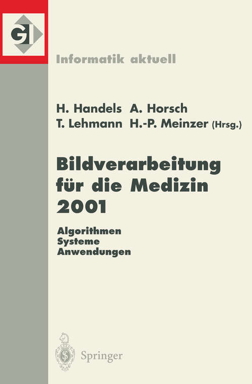 Book cover of Bildverarbeitung für die Medizin 2001: Algorithmen — Systeme — Anwendungen (2001) (Informatik aktuell)