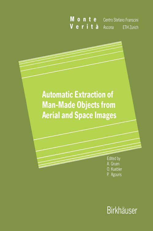 Book cover of Automatic Extraction of Man-Made Objects from Aerial Space Images (1995) (Monte Verita)