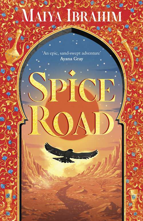 Book cover of Spice Road: an epic young adult fantasy set in an Arabian-inspired land (The Spice Road Trilogy)